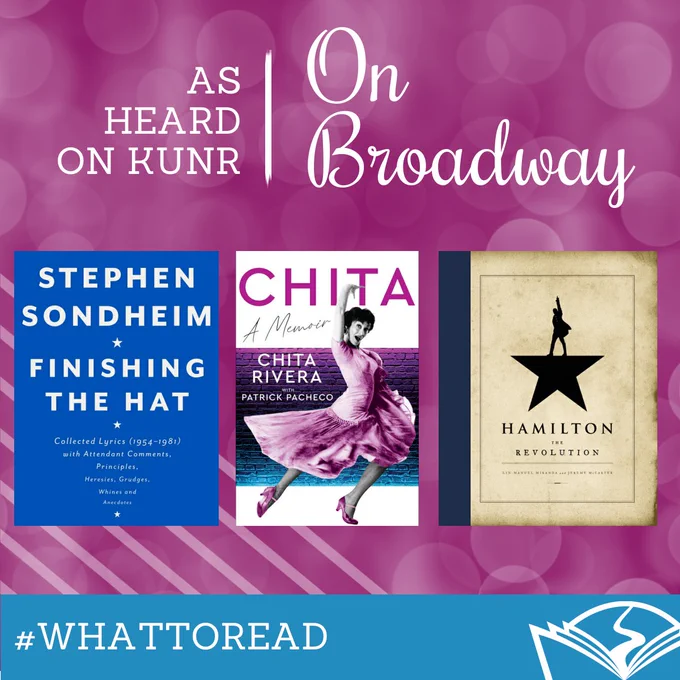 Graphic has a purple background with sparkling lights and a musical staff, reads "As heard on KUNR, On Broadway, #WhatToRead" and features the Washoe County Library System logo and three book covers: "Finishing the Hat" by Stephen Sondheim, "Chita: A Memoir" by Chita Rivera, and "Hamilton: The Revolution" by Lin-Manuel Miranda.