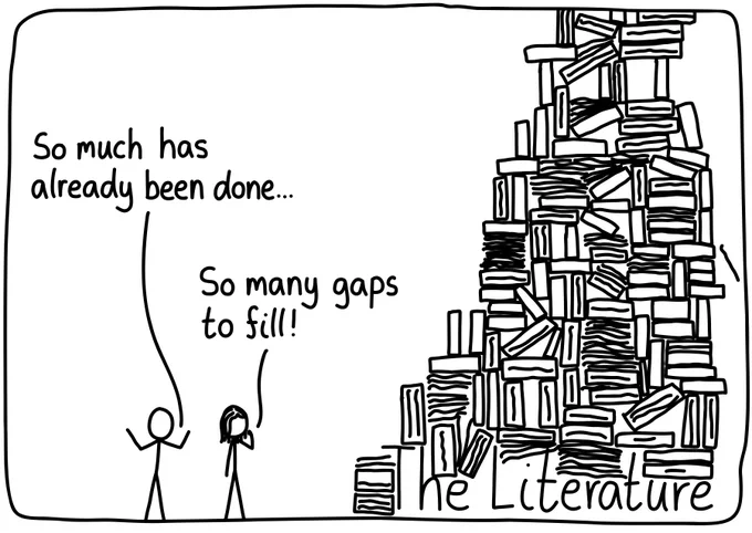 A senior and junior scientist look up at the mass which is "The Literature". The junior scientist says, "So much has already been done..." while the senior one says, "So many gaps to fill!"