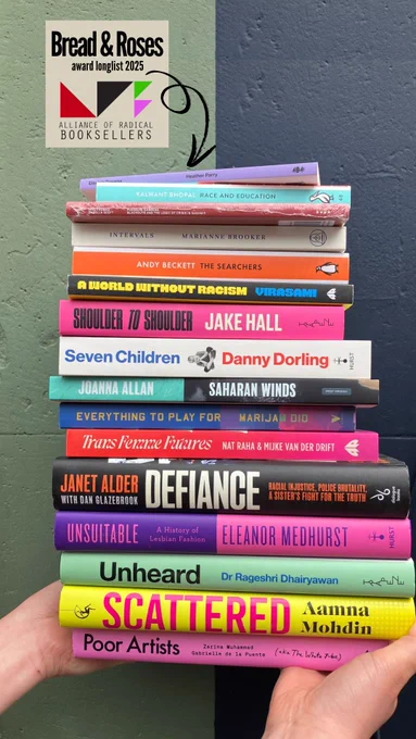 A pile of books featuring 16 titles:
A World Without Racism: Building Antiracist Futures, ed. Joshua Virasami (Pluto)
Defiance: Racial Injustice, Police Brutality, A Sister’s Fight for the Truth, by Janet Alder (Dialogue)
Electric Dreams: On Sex Robots and Failed Promises of Capitalism, by Heather Parry (404 Ink)
Everything to Play For: How Videogames are Changing the World, by Marijam Did (Verso)
Intervals, by Marianne Brooker (Fitzcarraldo)
Pleasure Gardens: Blackouts and the Logic of Crisis in Kashmir, by Skye Arundhati Thomas and Izabella Scott (MACK)
Poor Artists, by Gabrielle de la Puente and Zarina Muhammad (Particular Books)
Race and Education: Reproducing White Supremacy in Britain, by Kalwant Bhopal (Pelican books)
Saharan Winds: Energy Systems and Aeolian Imaginaries in Western Sahara, by Joanna Allan (University of West Virginia Press)
Scattered: The making and unmaking of a refugee, by Aamna Mohdin (Bloomsbury)
Seven Children: Inequality and Britain’s Next Generation, by D