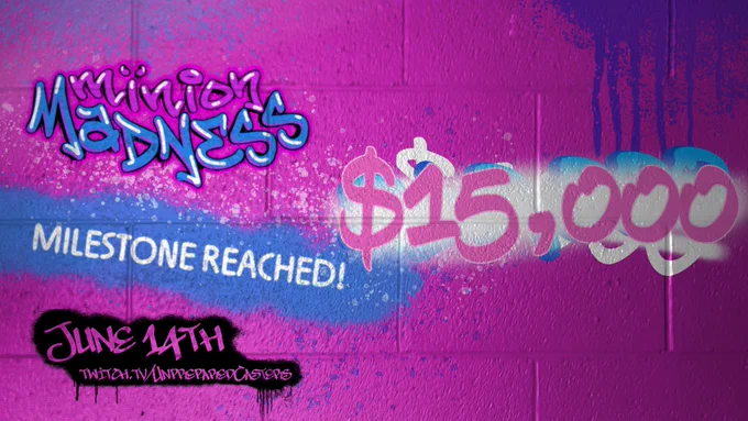 Pink cinderblock with blue and pink spray paint and graffiti style lettering.
UC Minion Madness
June 14th twitch.tv/unpreparedcasters

$15,000 painted over a crossed out $10,000 and $5,000