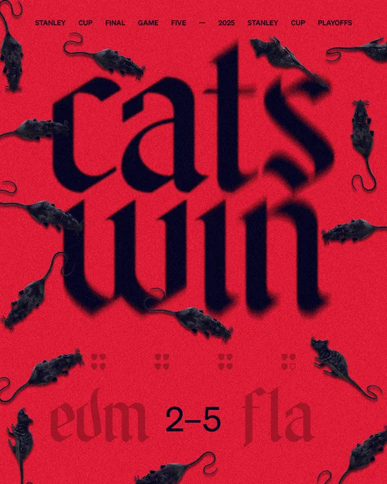 Graphic celebrating tonight's win. There's a large dark ‘cats win’ in the center in a medieval font and the score near the bottom. 2-5, us. 

There are 15 shields filled in. 

The background is red. At the top in dark, all caps font: “Stanley Cup Final, Game Five - 2025 Stanley Cup Playoffs”