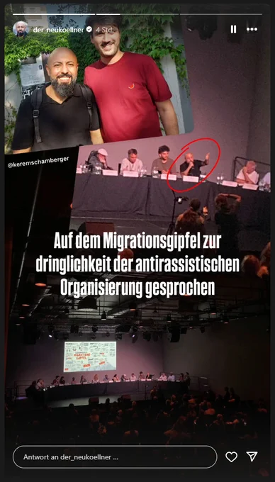 der_neukoellner bzw. Ferat Koçak. Oben im Bild ein Foto mit ihm selbst und Kerem Schamberger zusammen in die Kamera grinsend.

Darunter eine Aufnahme eines großen Saals, Zoom auf das Podium mit unter anderem ihm selbst.

Dazu eingeblendet: Auf dem Migrationsgipfel zur dringlichkeit der antirassistischen Organisierung gesprochen