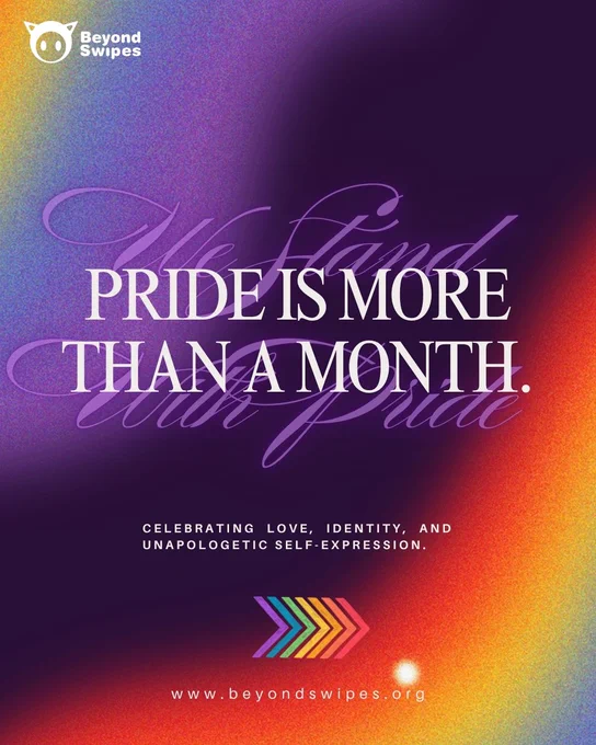 A vibrant poster with a rainbow gradient background. Bold text in the center reads “Pride is More Than a Month.” Below it, smaller text says, “Celebrating love, identity, and unapologetic self-expression.” The Beyond Swipes logo is in the top-left corner, and a rainbow arrow graphic is at the bottom above the website link "www.beyondswipes.org."