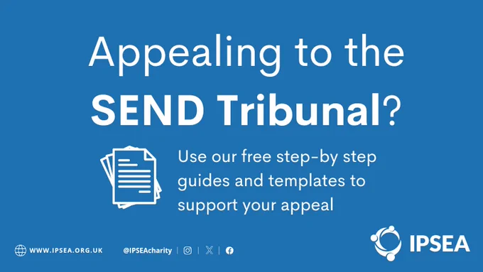 Blue graphic with the IPSEA logo. Large text reads: “Appealing to the SEND Tribunal?” Beneath, there is an icon of stacked documents and the text: “Use our free step-by-step guides and templates to support your appeal.”