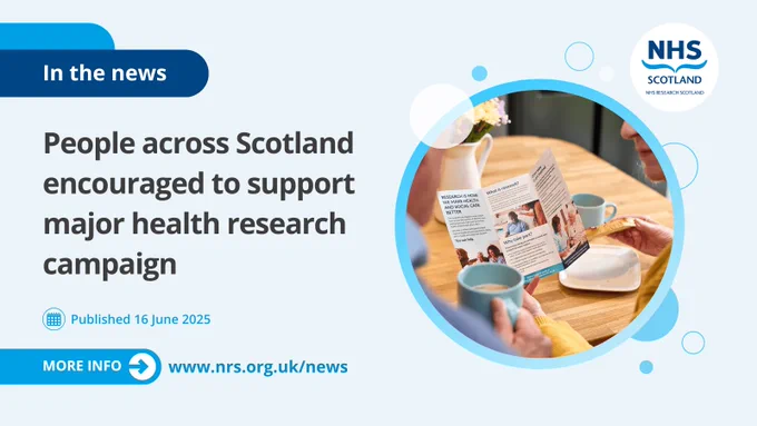 Promotional image for NHS Research Scotland featuring two individuals at a table, one showing a brochure to the other. The text reads, "People across Scotland encouraged to support major health research campaign". Includes a 'More Info' link to nrs.org.uk/news and a publish date of 16 June 2025."