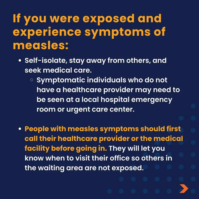 An informational graphic outlining steps to take if experiencing symptoms of measles. It advises to self-isolate, seek symptomatic care, and contact a healthcare provider before visiting their office. Includes a right-pointing arrow symbol.