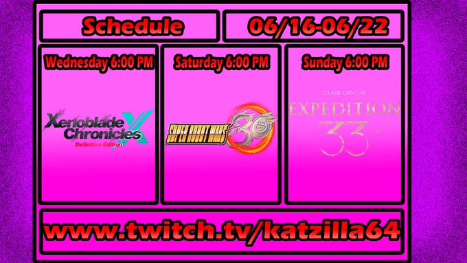 Katzilla's stream schedule for the week of June 16th through June 22nd. Xenoblade Chronicles X Wednesday 6 PM CDT. Super Robot Wars 30 Saturday 6 PM CDT. Clair Obscur Expedition 33 Sunday 6 PM CDT.