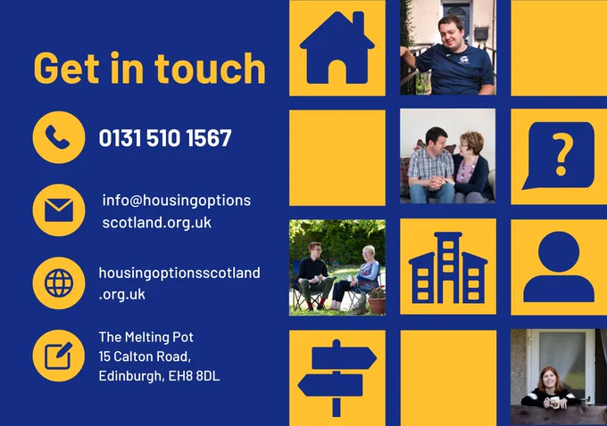 Graphics with contact details for Housing Options Scotland. Call 0131 510 1567, email info@housingoptionsscotland.org.uk, visit www.housingoptionsscotland.org.uk, write to The Melting Pot, 15 Calton Road, Edinburgh, EH8 8DL. There are square photos of people and graphics to the right of the text.