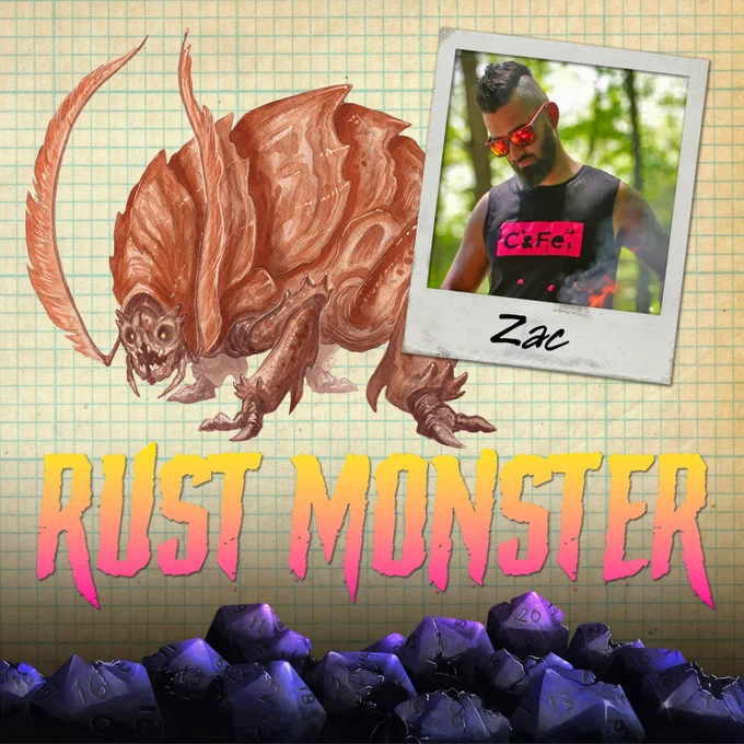 This image is a stylized graphic episode cover for the Dungeons & Dragons podcast, Kill Every Monster.

The image features several distinct elements against a background that resembles aged graph paper:

Title: At the center, the words "RUST MONSTER" are written in a large, stylized font with a dripping effect. The letters have a bright yellow-to-pink gradient.

Creature Illustration: To the left of the title is a detailed illustration of the titular "Rust Monster," a fantastical creature from D&D. It's a four-legged, insectoid beast with a reddish-brown, armored carapace, a maw full of sharp teeth, and two long, feathery antennae.

Photograph: In the upper right corner, there's a faux Polaroid photograph of a man with styled dark hair, a beard, and red-lensed sunglasses. Below the photo, the name "Zac" is written in a cursive script.

Foreground: The bottom of the image is lined with a rocky landscape made entirely of dark purple polyhedral dice (d20s).