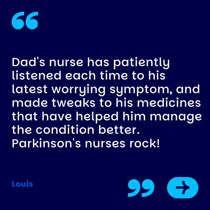 Dad's nurse has patiently listened each time to his latest worrying symptom, and made tweaks to his medicines that have helped him manage the condition better. Parkinson's nurses rock!
