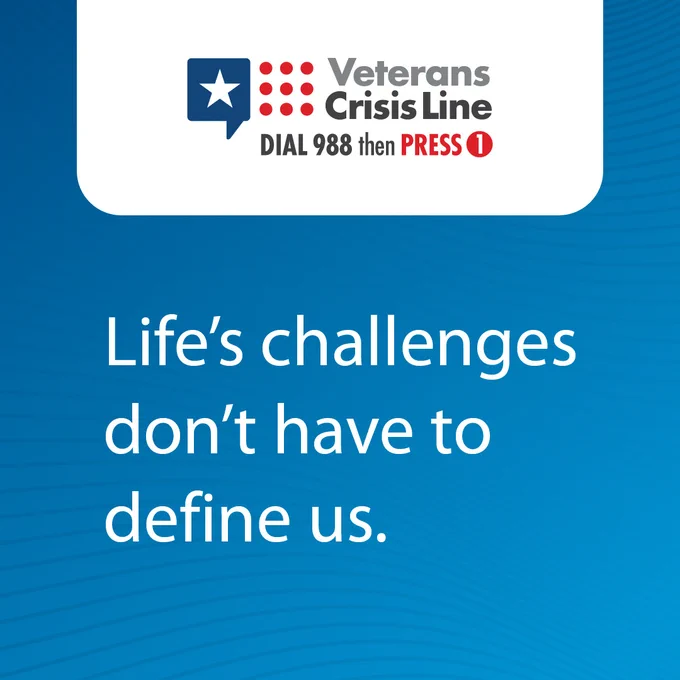 Veterans Crisis Line featuring their logo and the message, "Life’s challenges don’t have to define us." Instructions to dial 988 then press 1 for assistance.