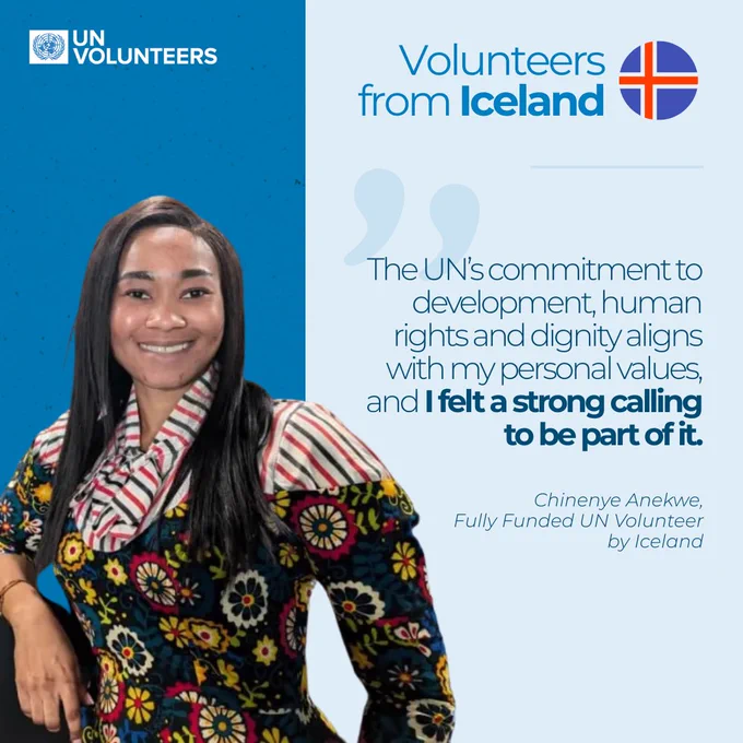 A UN Volunteers graphic featuring Chinenye Anekwe, a fully funded UN Volunteer by Iceland. She is smiling and wearing a colorful dress. The text reads: “The UN’s commitment to development, human rights and dignity aligns with my personal values, and I felt a strong calling to be part of it.” The design includes the UN Volunteers logo and the Iceland flag.