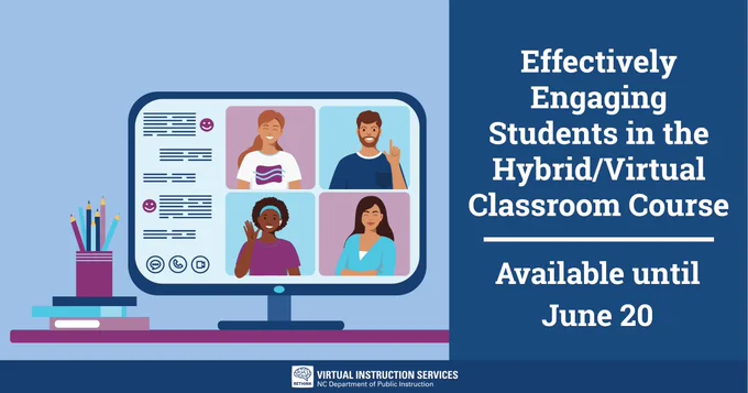 Effectively Engaging students in the Hybrid/Virtual Classroom Course 
Available until June 20
