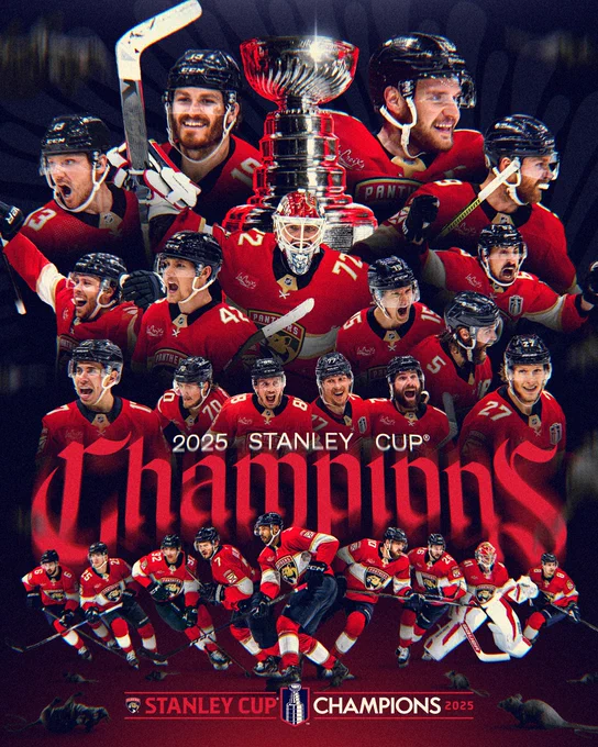 Navy background graphic. 

From left to right, cutouts of:
Matthew Tkachuk, the Stanley Cup, and Aleksander Barkov
Sam Reinhart, Sam Bennett
Carter Verhaeghe, Gustav Forsling, Sergei Bobrovsky, Anton Lundell, Brad Marchand, and Aaron Ekblad
Evan Rodrigues, Jesper Boqvist, Nate Schmidt, Niko Mikkola, Jonah Gadjovich, and Eetu Luostarinen

In beige font: “2025 Stanley Cup” and in large red font: “Champions”

Underneath, from left to right, cutouts of:
Jaycob Megna, Mackie Samoskevich, Tomas Nosek, Dmitry Kulikov, Seth Jones, A.J. Greer, Uvis Balinskis, Vitek Vanecek, and Nico Sturm
 The 2025 Stanley Cup Champions logo is at the bottom.  