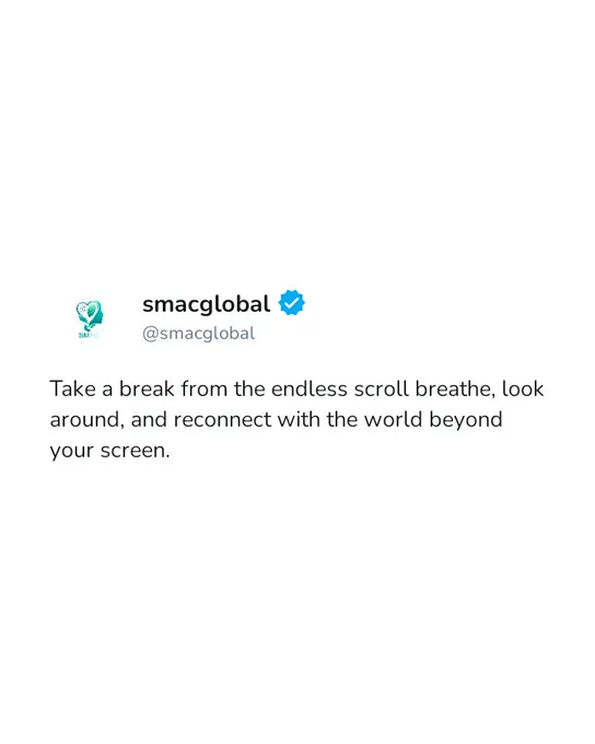 Tweet from @smacglobal raising mental health awareness, encouraging users to take a break from endless scrolling, breathe, and reconnect with the world beyond their screen — digital wellness and mindful living message.