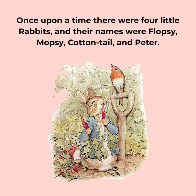Illustration from Beatrix Potter's Peter Rabbit of Peter Rabbit in a little blue coat eating a carrot while standing in a garden. Text on a pink background reads: Once upon a time there were four little Rabbits, and their names were Flopsy, Mopsy, Cotton-tail, and Peter.