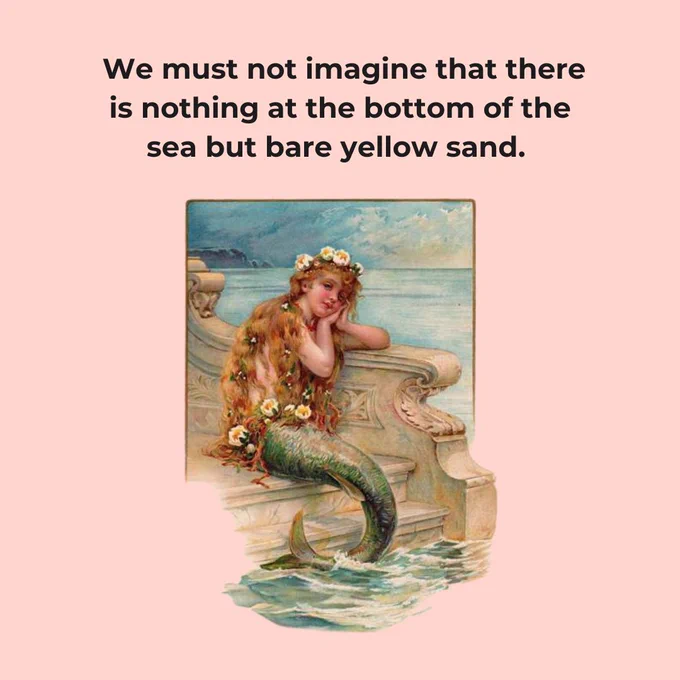 Illustration from The Little Mermaid of a young mermaid with long wavy hair with flowers in it sitting on steps leading into the ocean. She is resting her head on her hands and smiling. Text on a pink background reads: "We must not imagine that there is nothing at the bottom of the sea but bare yellow sand."
