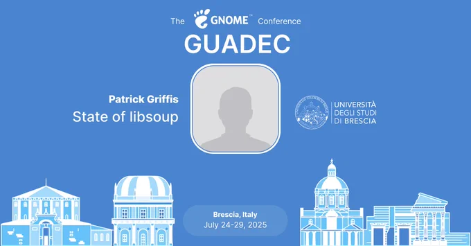 The image shows graphically what's announced in the post. It contains the GNOME logo, the name of the speaker, the photo of the speaker and the title of the talk. It moreover contains a graphical rappresentation of the city of the conference, Brescia, and the dates of the conference.