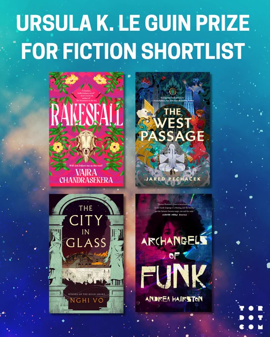 A graphic featuring the covers of Rakesfall by Vajra Chandrasekera, The West Passage by Jared Pechaček, The City in Glass by Nghi Vo, and Archangels of Funk by Andrea Hairston. There's also text that says: "Ursula K. Le Guin Prize For Fiction Shortlist."