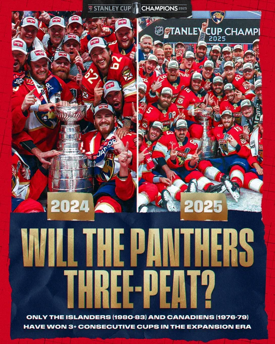 Top: The Florida Panthers 2025 Stanley Cup champions logo. Below that is the Panthers team photo with the Stanley Cup from 2024 on the left and 2025 on the right. There is light gray text on a gold background over the photos that reads "2024" and "2025" respectively.

Bottom: Gold text on a blue background reading, "Will the Panthers three-peat?" Below that is white text on the same blue background that reads, "Only the Islanders (1980-83) and Canadiens (1976-79) have won 3  consecutive Cups in the expansion era".