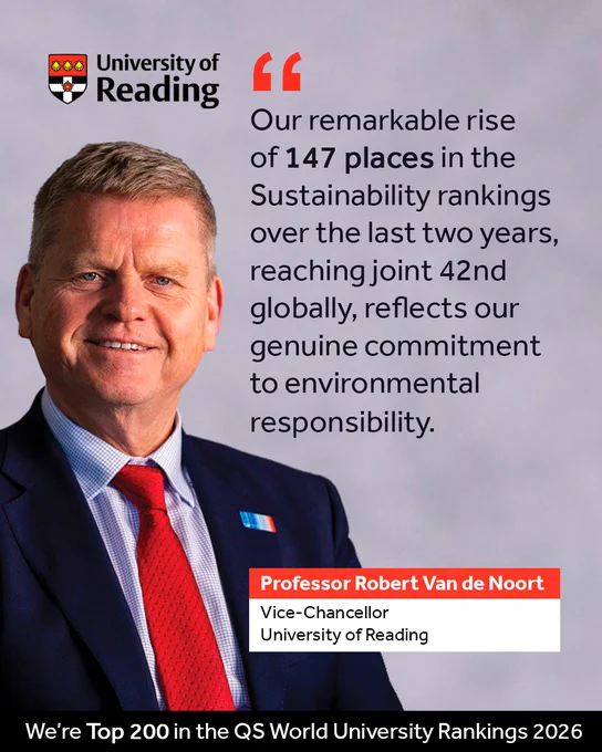An image of Professor Robert Van de Noort, Vice-Chancellor of the University of Reading, alongside a quote that reads: "Our remarkable rise of 147 places in the Sustainability rankings over the last two years, reaching joint 42nd globally, reflects our genuine commitment to environmental sustainability."