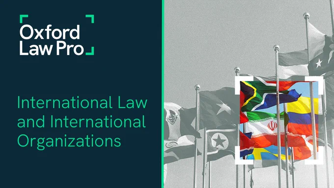 Oxford Law Pro - International Law and International Organizations
