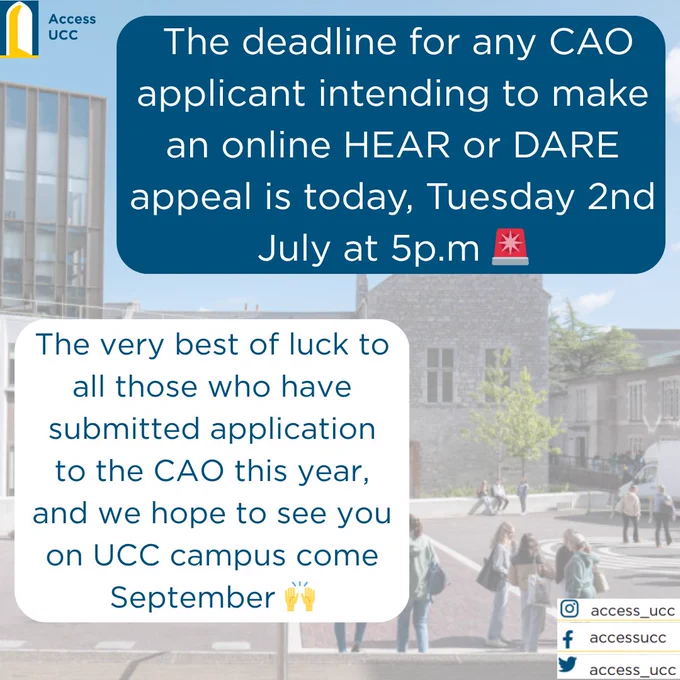 faded image of ucc buildings as background. Access UCC logo in top left corner of image. Notice on image reads "The deadline for any CAO applicant intending to make an online HEAR or DARE appeal is today, Tuesday 2nd July at 5p.m. The very best of luck to all those who have submitted application to the CAO this year, ad we hope to see you on UCC campus come September. 