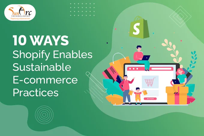 10 ways how Shopify enables sustainable E-commerce practices 