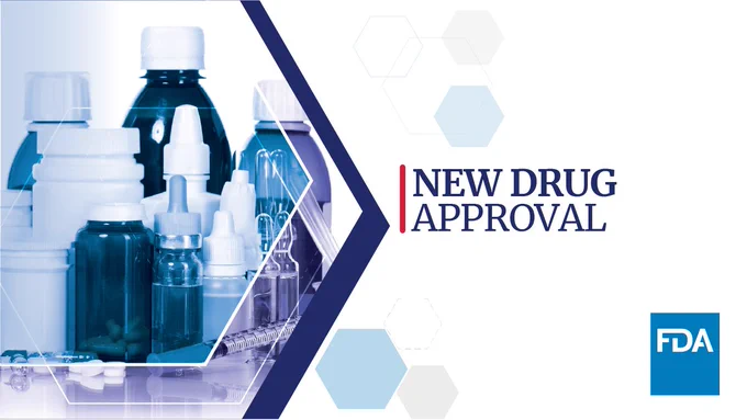 Graphic showing a collection of medical bottles behind a bold text saying 'NEW DRUG APPROVAL' with the FDA logo on the right side.