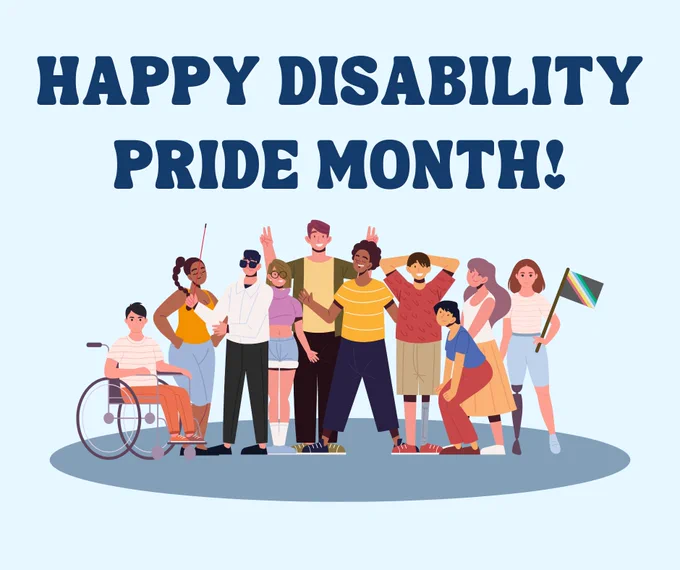 An illustration of a group of disabled people smiling and holding the Disability Pride flag with text that reads "Happy Disability Pride Month!"