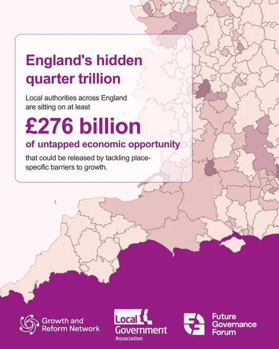Image of an area of England showing different regions. Overlaid is the text: England's hidden quarter trillion. Local authorities across England are sitting on at least £276 billion of untapped economic opportunity that could be released by tackling place-specific barriers to growth.