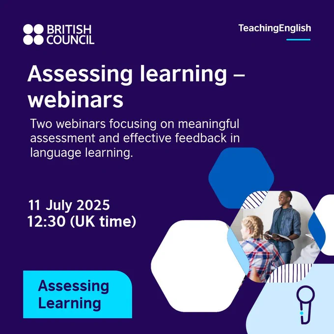 Text on the image reads: Assessing learning - webinars. Two webinars focusing on meaningful assessment and effective feedback in language learning. 11 July 2025. 12:30 UK time.