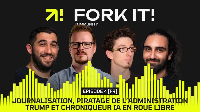 Miniature YouTube du quatrième episode du podcast de Fork it!. Les chroniqueurs, de gauche à droite, Rudy, Clément, Y0no et Yoann, le logo de Fork it! et le titre de cet épisode "Journalisation, piratage de l'administration Trump et chroniqueur IA en roue libre"
