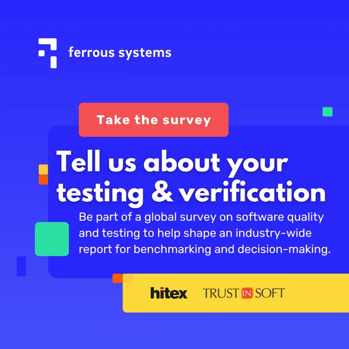 A blue square asking people to take a survey on testing and verification in software development featuring the partners in the survey, ferrous systems, hitex and trust in soft. The link is in the post. 