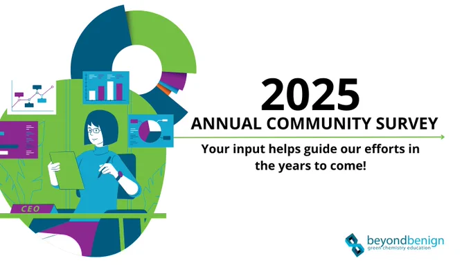 Illustration of a person labeled "CEO" sitting at a desk and reviewing data charts on a tablet, surrounded by graphs and a large green and blue pie chart. Text on the right reads: "2025 Annual Community Survey – Your input helps guide our efforts in the years to come!" Logo at the bottom right corner reads "Beyond Benign: green chemistry education."