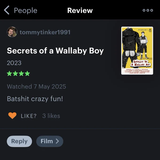 A Letterboxd review of Secrets of a Wallaby Boy by tommytinker1991 says: “Batshit crazy fun!”  Their rating is 4 stars out of 5.