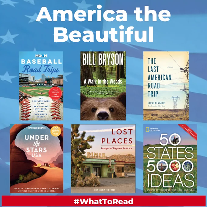 The graphic is titled "America the Beautiful and displays the covers of 5 books: "Moon Baseball Roadtrips" by Timothy Malcolm, "A Walk in the Woods" by Bill Bryson, "The Last American Road Trip" by Sarah Kendzior, "Lost Places" by Heribert Niehues, "Under the Stars USA" by Amy Balfour, and "50 States, 5000 Ideas" by Joseph Yogerst. 