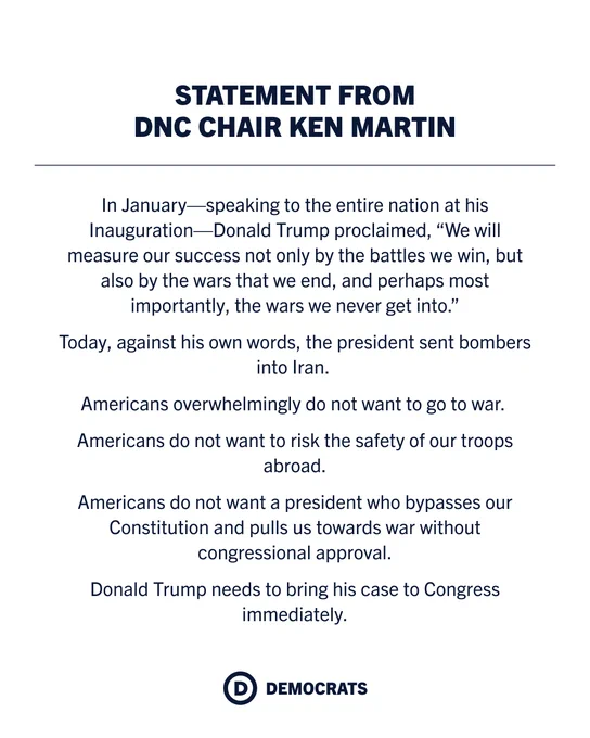 In January — speaking to the entire nation at his Inauguration - Donald Trump proclaimed ‘We will measure our success not only by the battles we win, but also by the wars that we end, and perhaps most importantly, the wars we never get into.’

Today, against his own words, the president sent bombers into Iran. 

Americans overwhelmingly do not want to go to war. 

Americans do not want to risk the safety of our troops abroad.

Americans do not want a president who bypasses our constitution and pulls us towards war without Congressional approval.

Donald Trump needs to bring his case to Congress immediately.