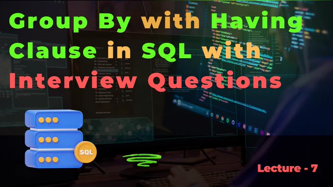 Group By with Having Clause in SQL with Interview Questions