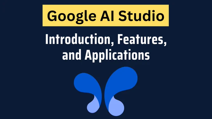 Google AI Studio Tutorial