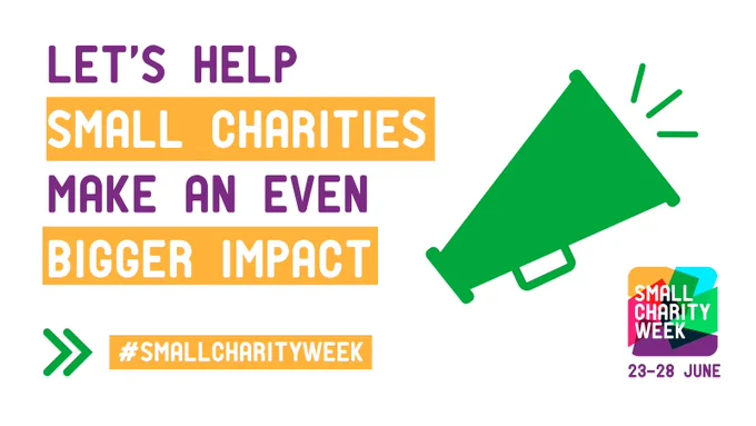 Let's help small charities make an even bigger impact. #SmallCharityWeek 23-28 June