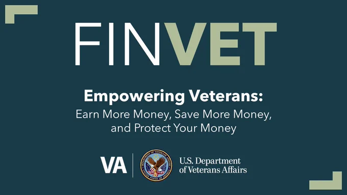 FINVET: Financial tools to help empower Veterans to Earn More Money, Save More Money, and Protect Their Money.