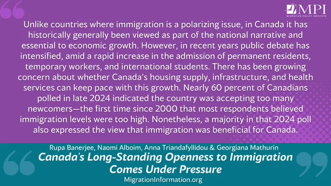 Unlike countries where immigration is a polarizing issue, in Canada it has historically generally been viewed as part of the national narrative and essential to economic growth. However, in recent years public debate has intensified, amid a rapid increase in the admission of permanent residents, temporary workers, and international students. There has been growing concern about whether Canada’s housing supply, infrastructure, and health services can keep pace with this growth. Nearly 60 percent of Canadians polled in late 2024 indicated the country was accepting too many newcomers—the first time since 2000 that most respondents believed immigration levels were too high. Nonetheless, a majority in that 2024 poll also expressed the view that immigration was beneficial for Canada.