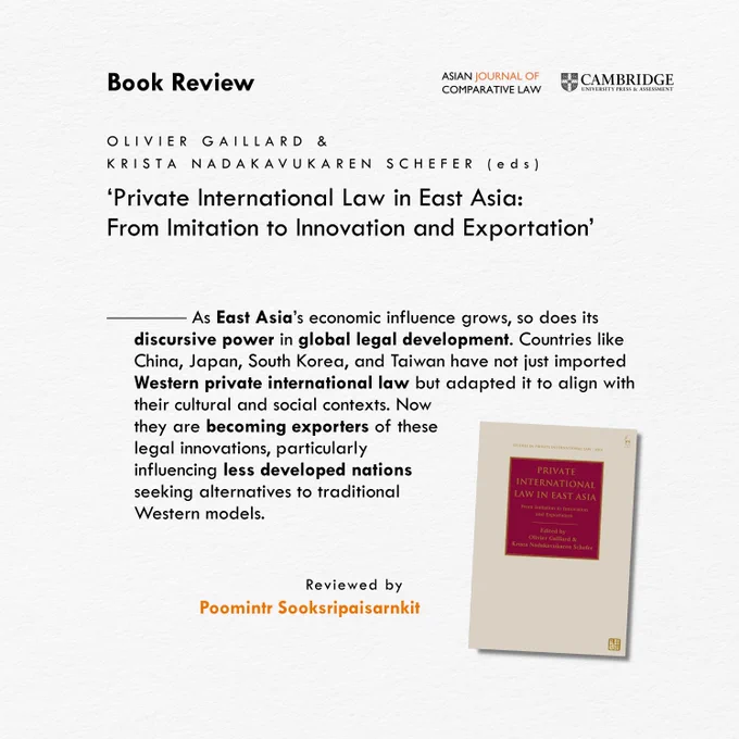 Book Review

Olivier Gaillard & Krista Nadakavukaren Schefer (eds): ‘Private International Law in East Asia: From Imitation to Innovation and Exportation’

As East Asia’s economic influence grows, so does its discursive power in global legal development. Countries like China, Japan, South Korea, and Taiwan have not just imported Western private international law but adapted it to align with their cultural and social contexts. Now they are becoming exporters of these legal innovations, particularly influencing less developed nations seeking alternatives to traditional Western models.

Reviewed by Poomintr Sooksripaisarnkit