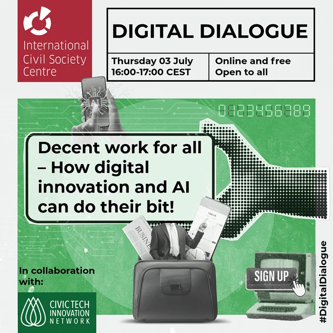 Digital Dialogue banner: Thursday 03 July I 16:00 - 17:00 CEST I Online and free to all. 
'Decent Work for All – How Digital Innovation and  AI can do their bit! 