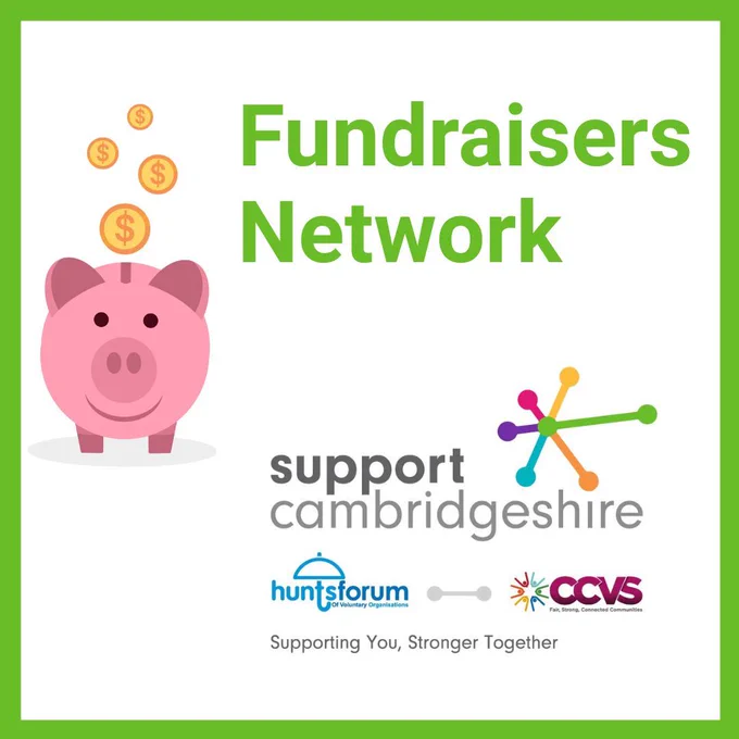 Image of a piggy money bank with some coins dropping in the slot. Text reads: Fundraisers Network. We also see the Support Cambridgeshire interim logo with smaller logos of Hunts Forum and CCVS underneath.