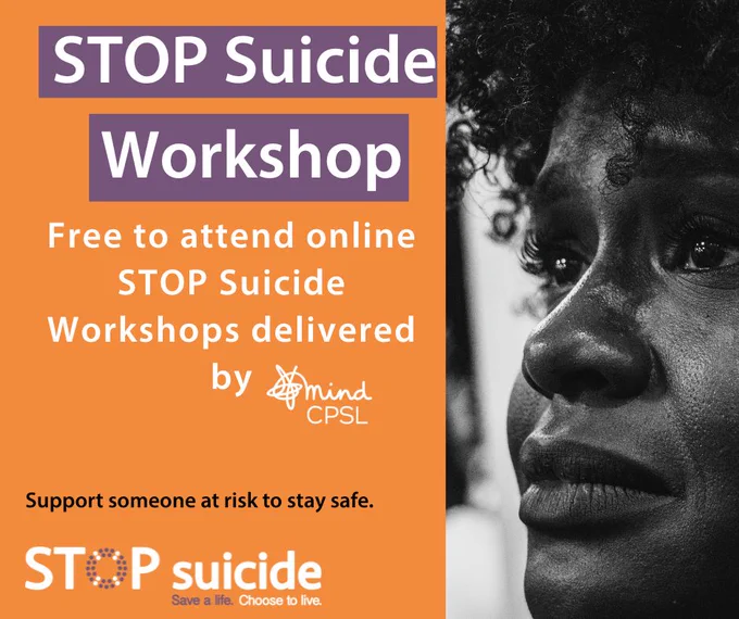 Close up of a person's face looking off into the distance. Text reads: Stop suicide workshop. Free to attend online. Stop suicide. Workshops delivered by CPSL Mind.