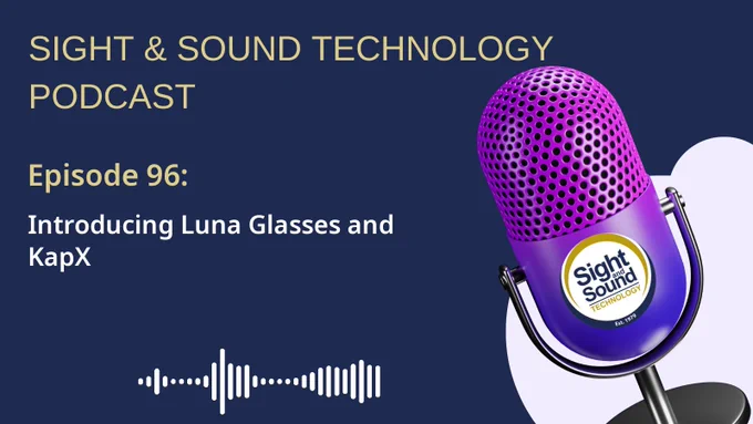 Promotional image for the Sight & Sound Technology Podcast. The background is dark blue with text reading: "SIGHT & SOUND TECHNOLOGY PODCAST. Episode 96: Introducing Luna Glasses and KapX." A large, purple retro-style microphone with the Sight and Sound Technology logo is on the right side. Below the text is a white audio waveform icon.