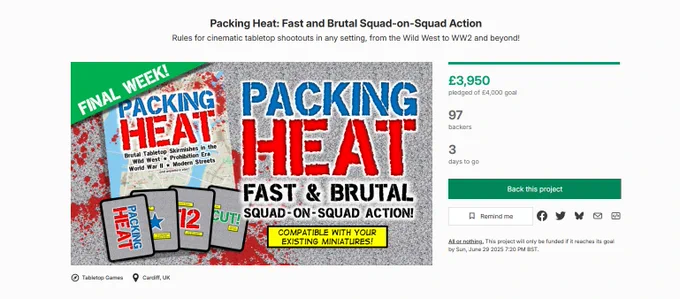 The Packing Heat Kickstarter - £3,950 pledged of £4,000 goal.  We're so close!