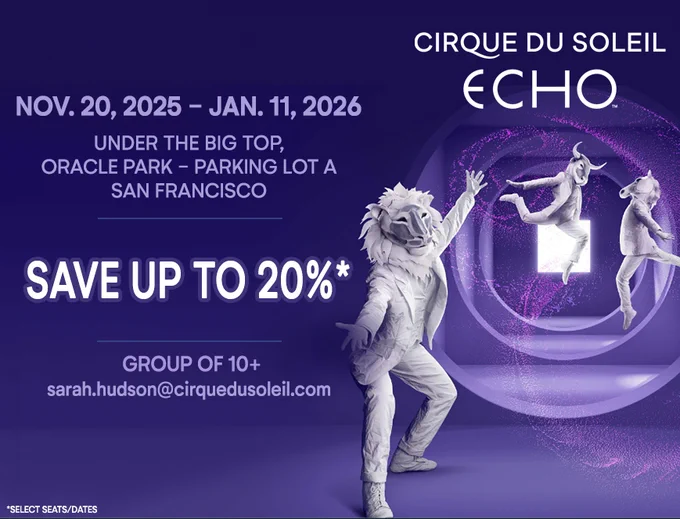 Promotional image for Cirque du Soleil's 'ECHO' show, running from November 20, 2025 to January 11, 2026 at Oracle Park's parking lot in San Francisco. Features an artistic depiction of a performer in a white, textured costume, alongside images of two dancers. Text includes a discount offer of up to 20% for groups of 10 or more.
